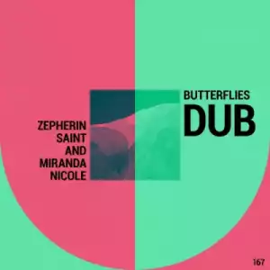 Zepherin Saint - Butterflies Dub (Dub) ft. Miranda Nicole